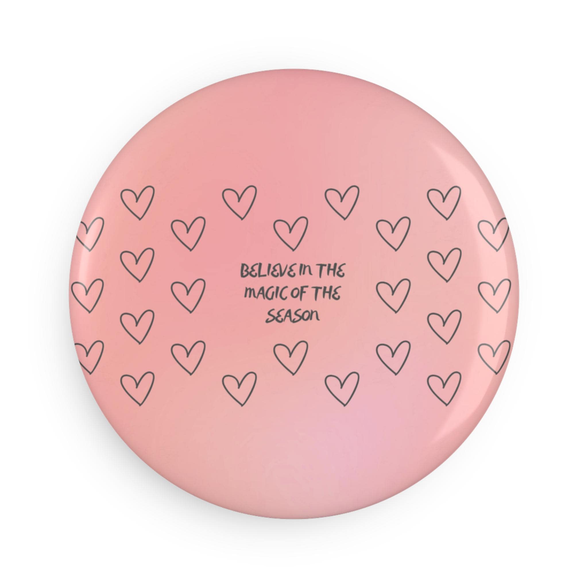 Believe in the Magic of the Season button magnet | round heart pattern