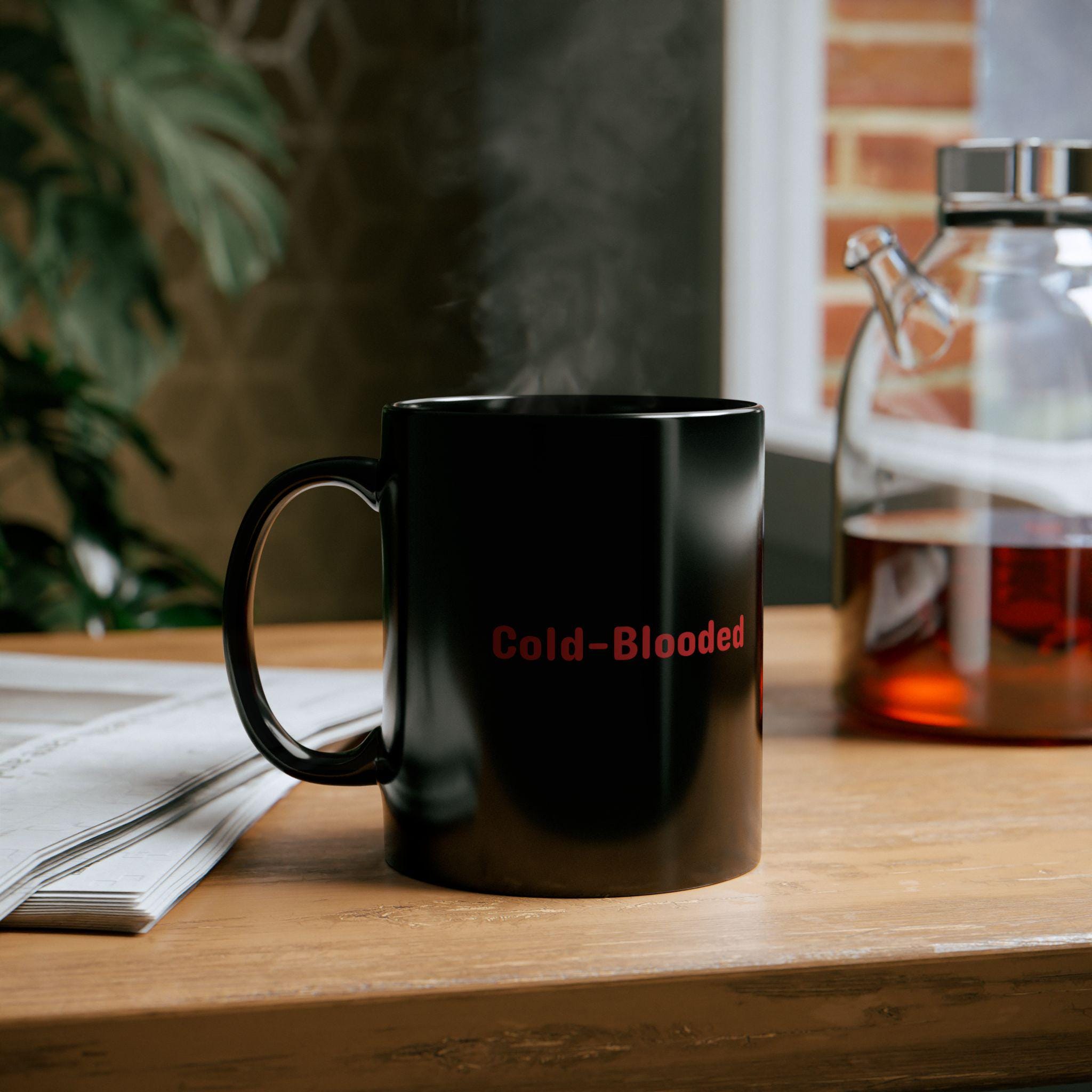 Sarcastic 'Cold-Blooded' Black Coffee Mug, Funny Office Gift