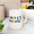 Inspirational Ceramic Mug: 'Just Be Yourself' - Motivational Coffee Cup