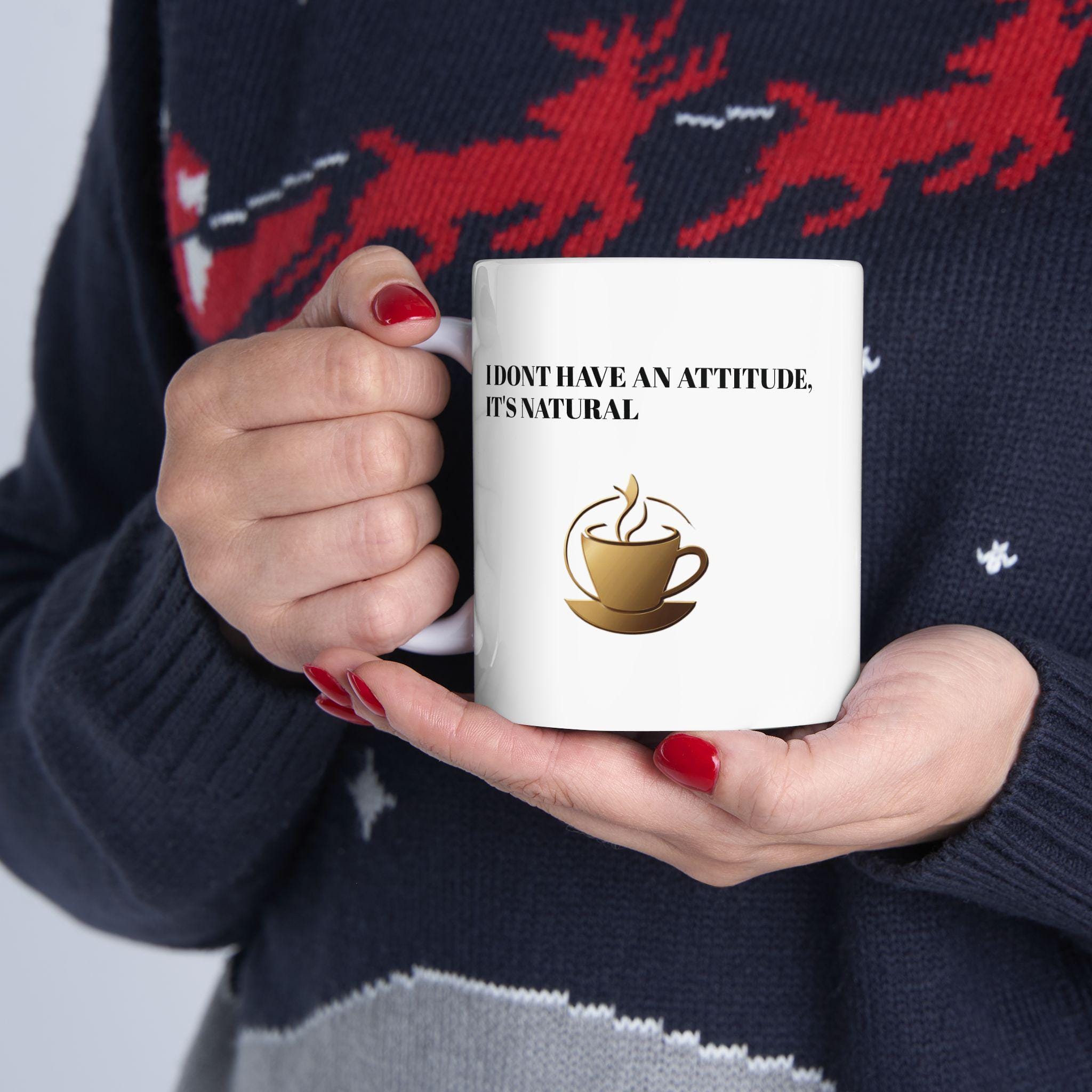 Funny Attitude Ceramic Coffee Mug: Quirky Humor Drinkware