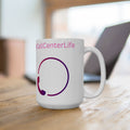 Call Center Life Ceramic Mug 15oz