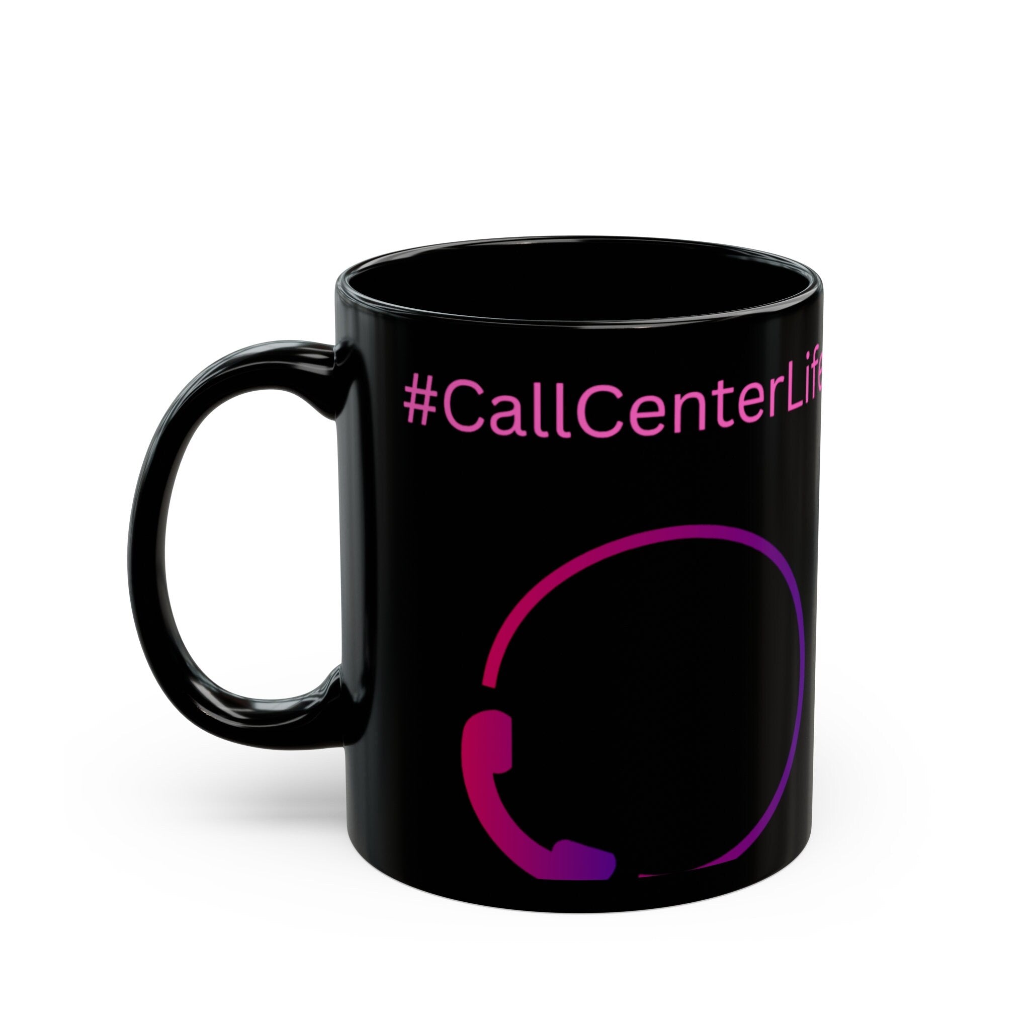 Call Center Life Black Mug (11oz, 15oz)