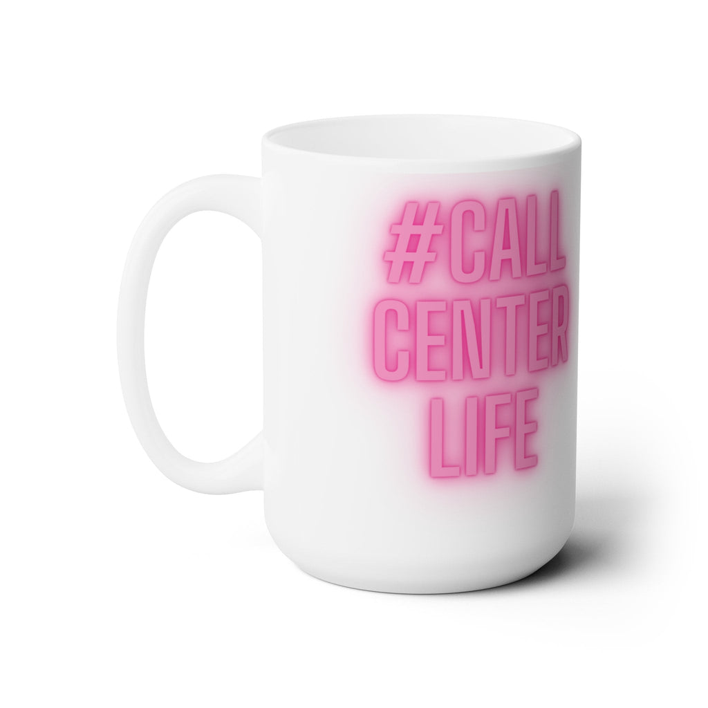 Call Center Life (Neon) Ceramic Mug 15oz