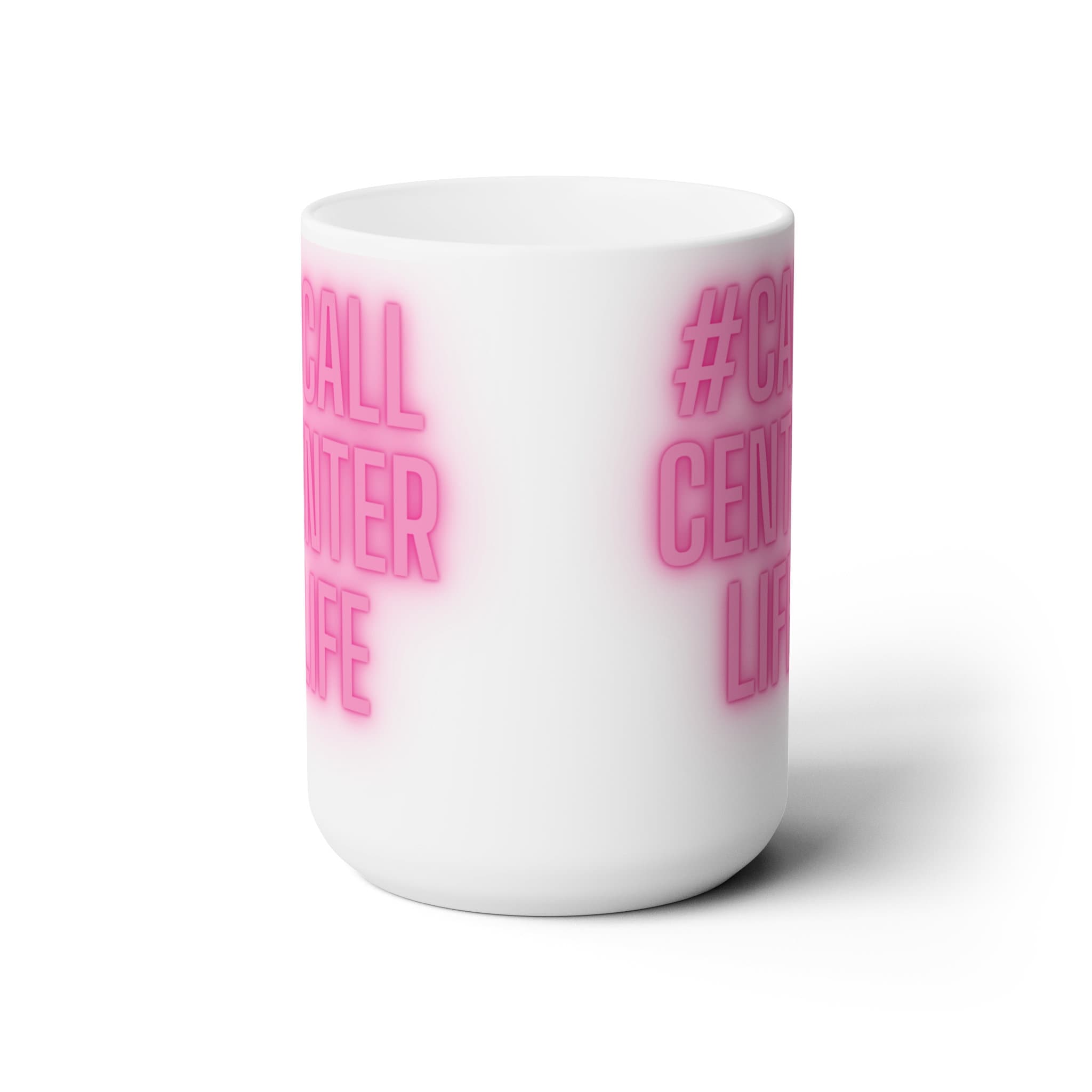 Call Center Life (Neon) Ceramic Mug 15oz
