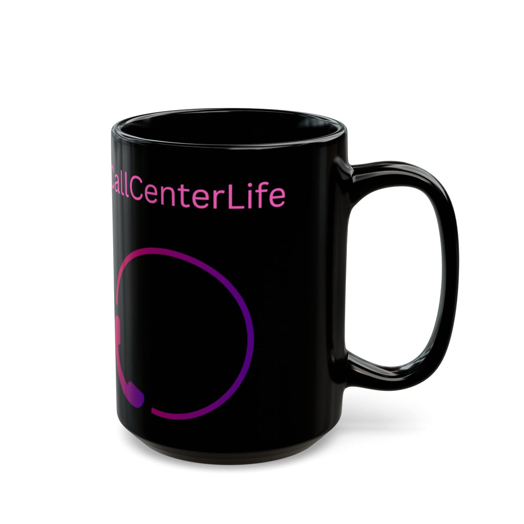 Call Center Life Black Mug (11oz, 15oz)