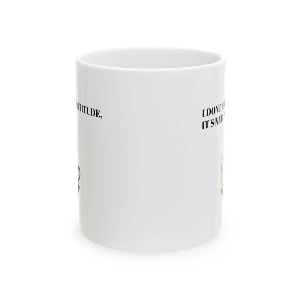 Funny Attitude Ceramic Coffee Mug: Quirky Humor Drinkware