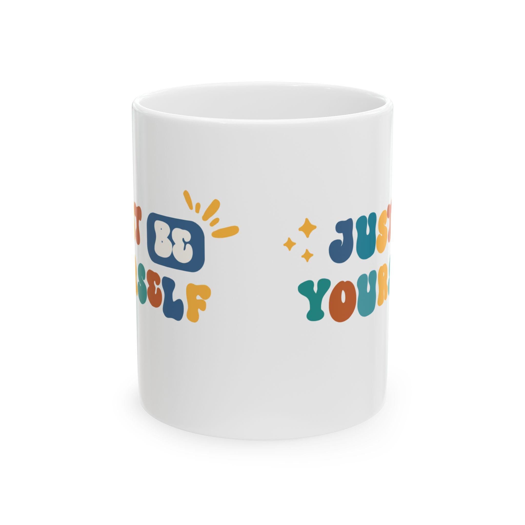 Inspirational Ceramic Mug: 'Just Be Yourself' - Motivational Coffee Cup