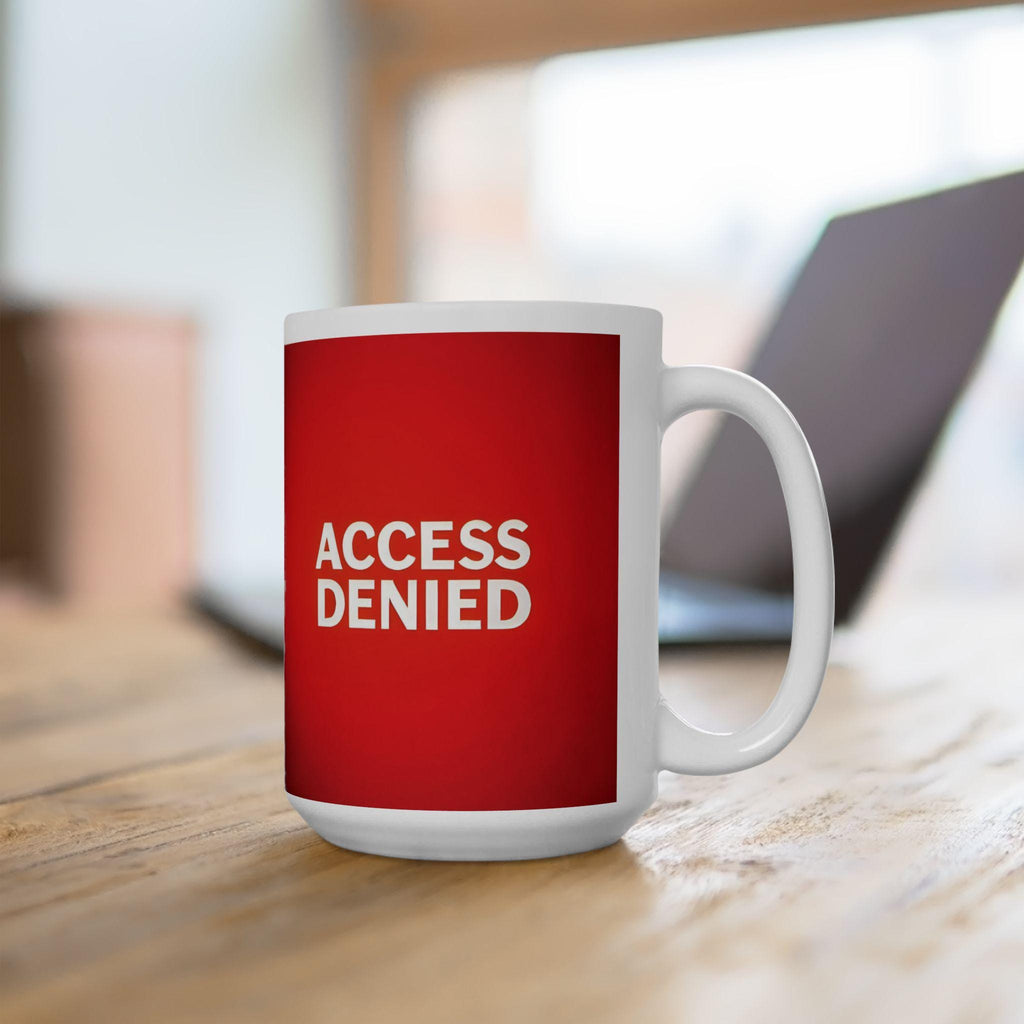 Access Denied Ceramic Mug | Fun Coffee Cup | Office Gift | Unique Housewarming | Red Design | Stay Motivated | 11oz, 15oz