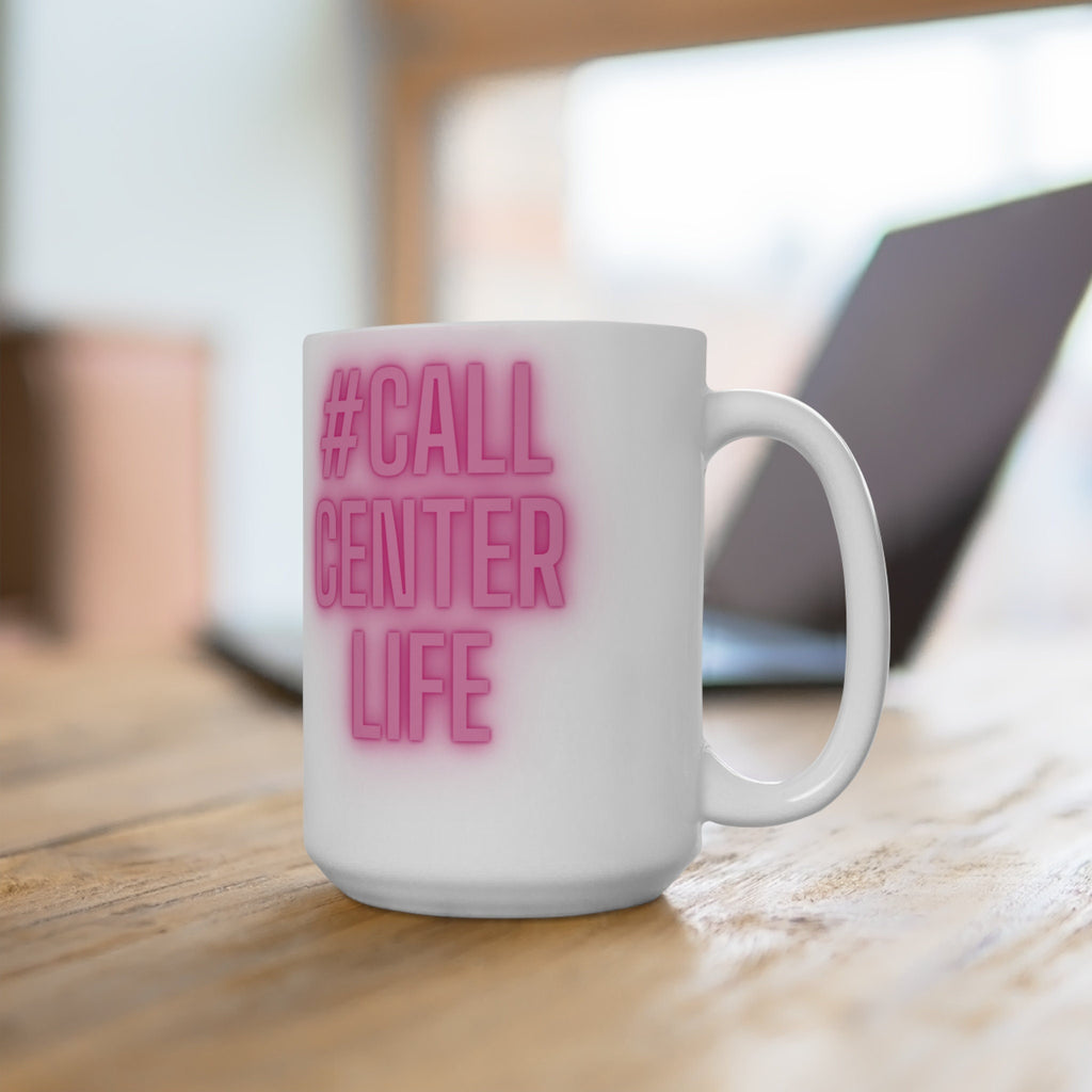 Call Center Life (Neon) Ceramic Mug 15oz