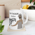 Funny Coffee Mug, No Talk Before Coffee Cup, Gift for Coffee Lovers, Cute Coffee Mug, Unique Mug, Coffee Enthusiast Gift