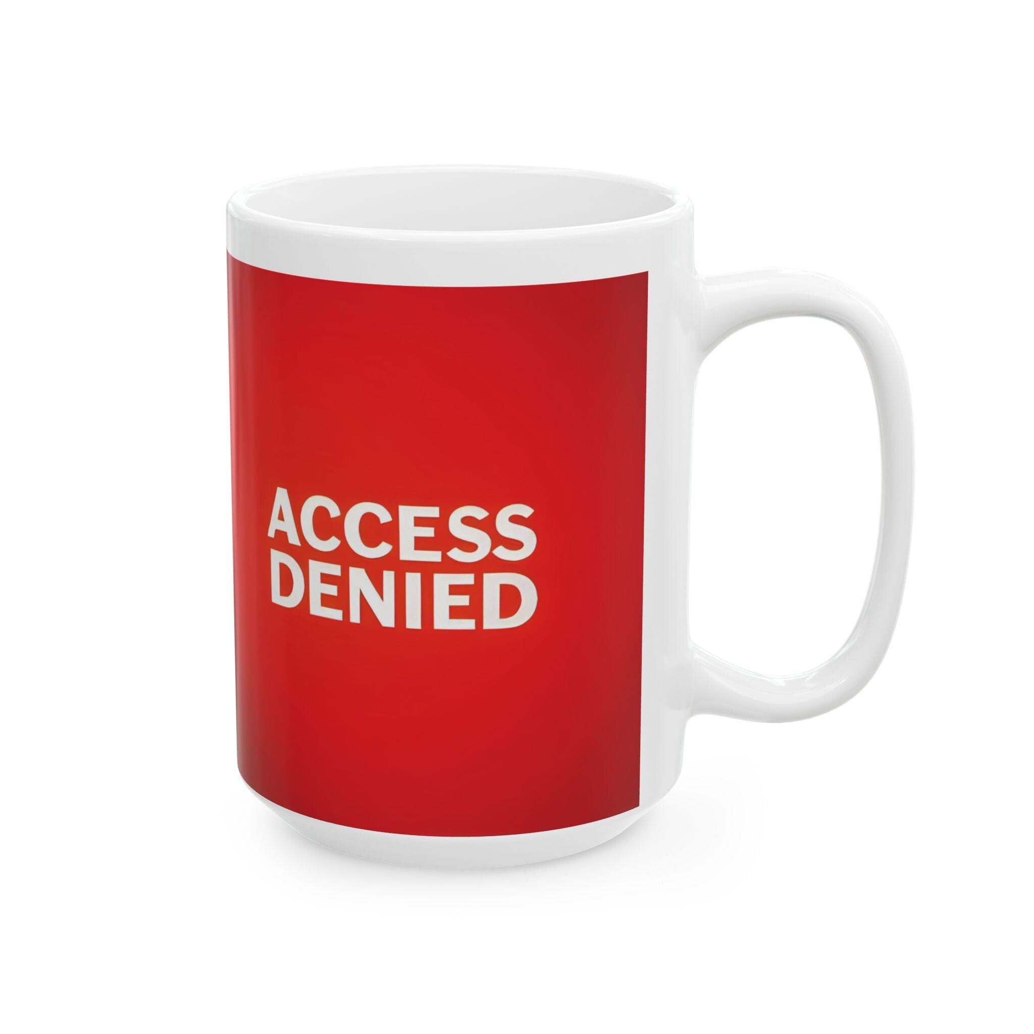 Access Denied Ceramic Mug | Fun Coffee Cup | Office Gift | Unique Housewarming | Red Design | Stay Motivated | 11oz, 15oz