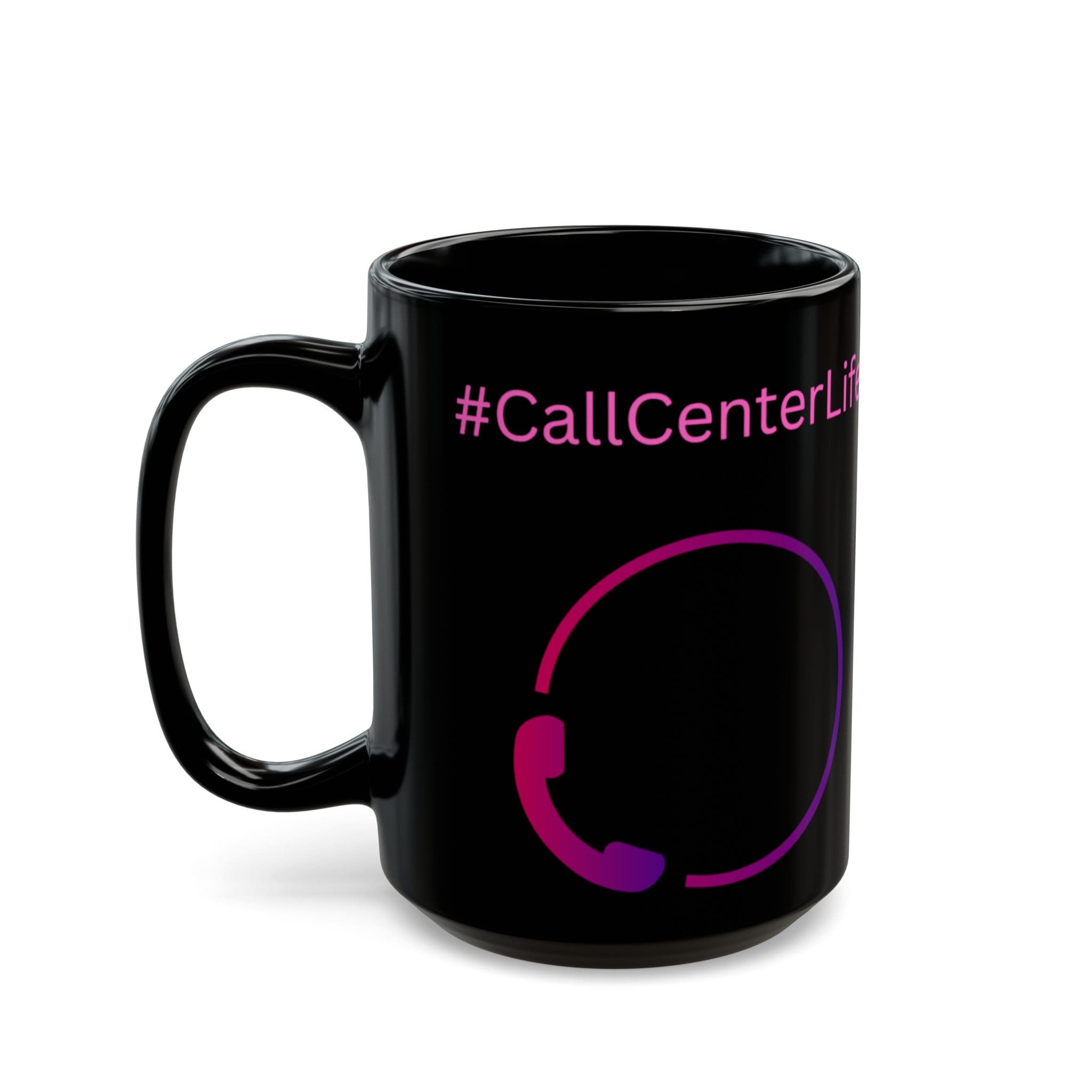 Call Center Life Black Mug (11oz, 15oz)